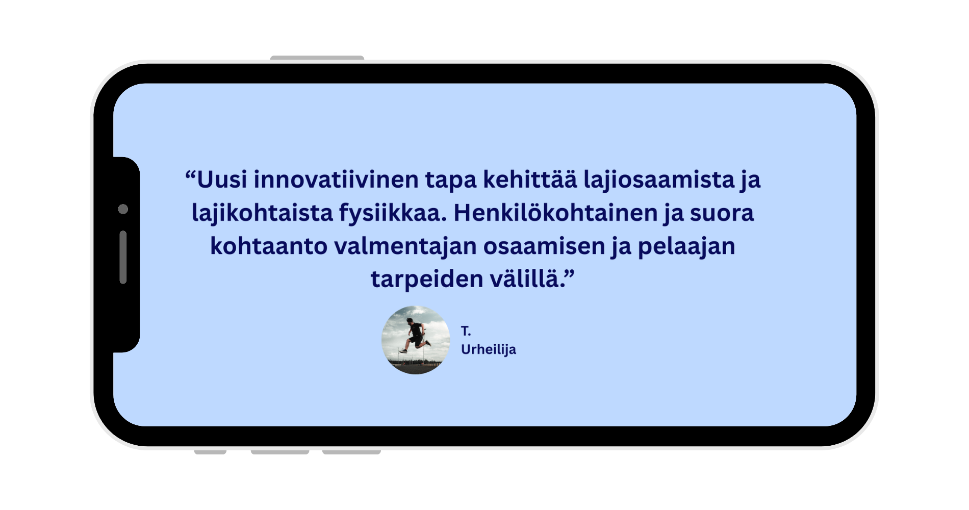 Etusivu “tampereella on melko vähän valmentajia, joten on hienoa, että valmennusta on saatavilla digialustan kautta. näin valmennusta voi saada sijainnista riippumatta.”(1)